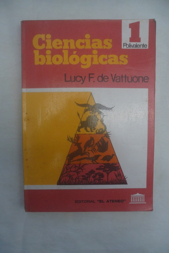 Ciencias Biologicas - Lucy F. De Vattuone - El Ateneo