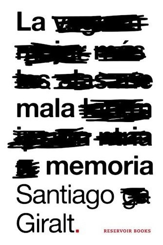 Libro La Mala Memoria De Santiago Giralt