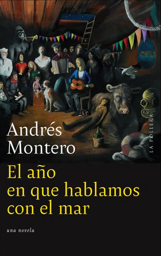El Año En Que Hablamos Con El Mar - Montero Andres