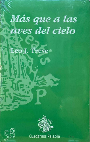 Más Que A Las Aves Del Cielo. Leo J. Trese / Palabra