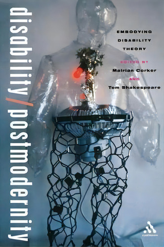 Disability/postmodernity : Embodying Disability Theory, De Tom Shakespeare. Editorial Bloomsbury Publishing Plc, Tapa Blanda En Inglés