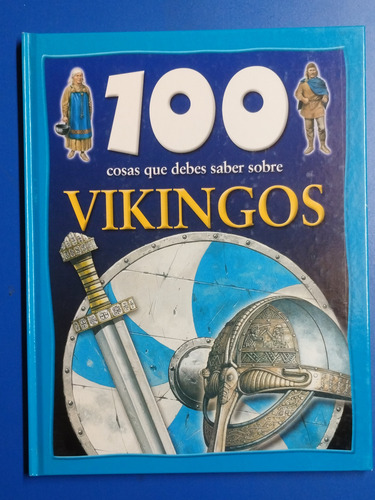 100 Cosas Que Debes Saber De Los Vikingos (Usado)