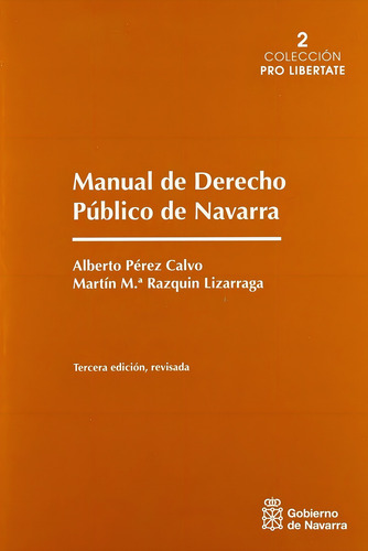 Manual De Derecho Pãâºblico De Navarra, De Pérez Calvo, Alberto., Vol. 1. Editorial Gobierno De Navarra. Fondo De Publicaciones, Tapa Dura, Tercera Edición, Revisada En Español