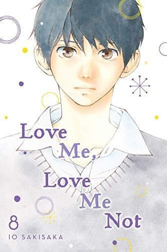 Love Me, Love Me Not, Vol. 8, 8 - (libro En Inglés)