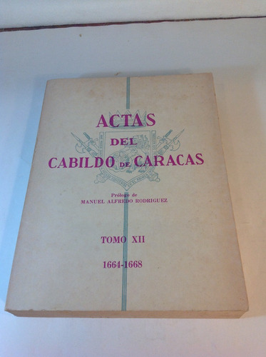 Actas Del Cabildo De Caracas Tomo Xii  1664-1668