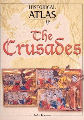 Historical Atlas Of The Crusades