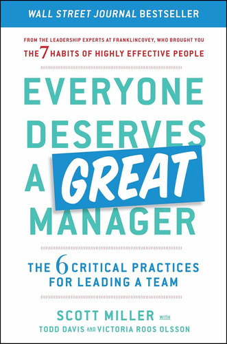 Everyone Deserves A Great Manager: The 6 Critical Practices For Leading A Team, De Scott Jeffrey Miller. Editorial Simon & Schuster, Tapa Dura En Inglés, 2019