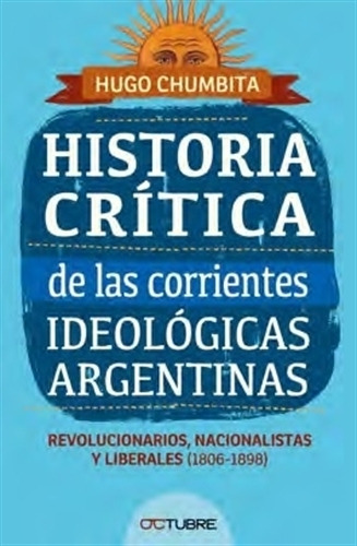 Historia Critica De Las Corrientes Ideologicas Argentinas .r