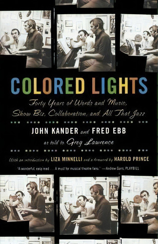 Colored Lights : Forty Years Of Words And Music, Show Biz, Collaboration, And All That Jazz, De John Kander. Editorial Farrar, Strauss & Giroux-3pl, Tapa Blanda En Inglés