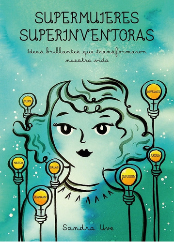 Supermujeres, Superinventoras: Ideas Brillantes Que Transfor