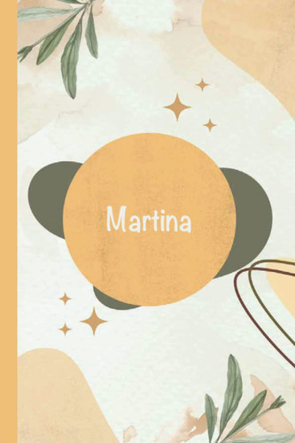 Martina: Cuaderno Personalizado Para Mujeres, Niñas Y 513ky