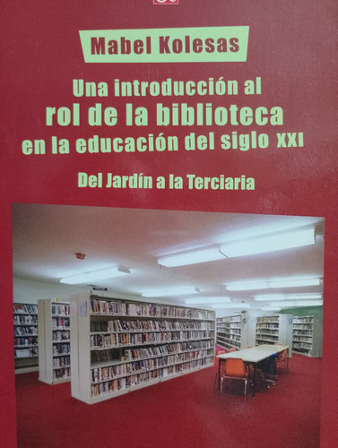 Una Introducción Rol Biblioteca Educación Siglo Xxi Kolesas