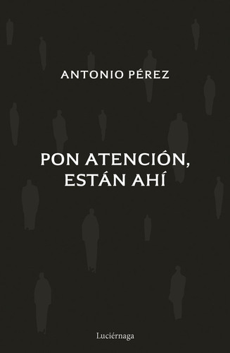 Libro Pon Atencion, Estan Ahi - Antonio Perez Martinez