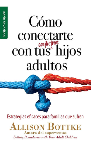 Cómo Conectarte Con Tus Conflictivos Hijos Adultos Bolsillo