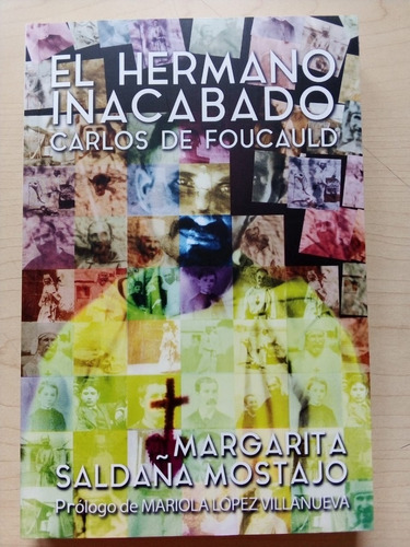 Libro El Hermano Inacabado Carlos De Foucauld