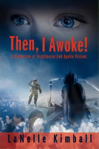 Then, I Awoke!, De Lanelle Kimball. Editorial Iuniverse, Tapa Blanda En Inglés
