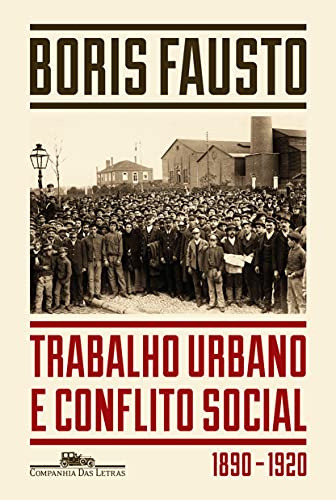 Libro Trabalho Urbano E Conflito Social (1890- 1920) - 2ª Ed