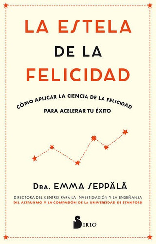La Estela De La Felicidad - Emma Seppala - Nuevo - Original