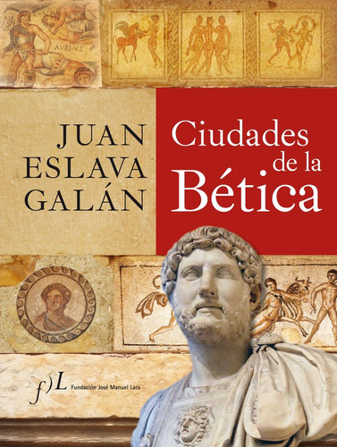 Libro Ciudades De La Bã©tica - Eslava Galã¡n, Juan