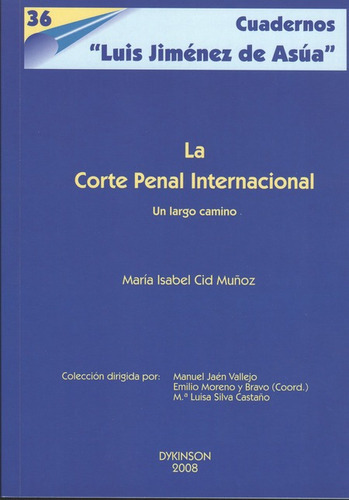 La Corte Penal Internacional Un Largo Camino, De Cid Muñoz, María Isabel. Editorial Dykinson, Tapa Blanda, Edición 1 En Español, 2008