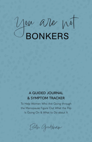 Libro: You Are Not Bonkers: A Guided Journal & Symptom To Is