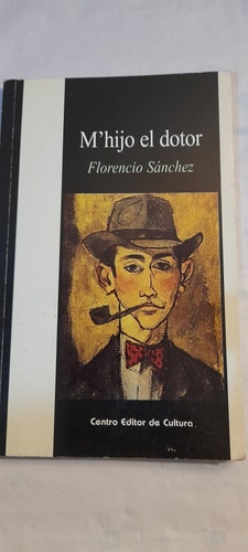 Mi Hijo El Dotor De Florencio Sánchez - Cec (usado)