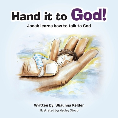 Libro Hand It To God!: Jonah Learns How To Talk To God - ...