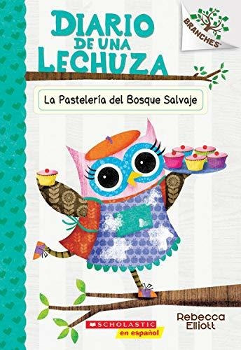 Libro : Diario De Una Lechuza #7 La Pasteleria Del Bosque..