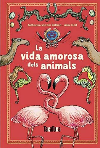 La Vida Amorosa Dels Animals (takatuka No Ficció)