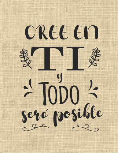 Libro: Cree En Ti Y Todo Sera Posible: Diario Superacion A Y