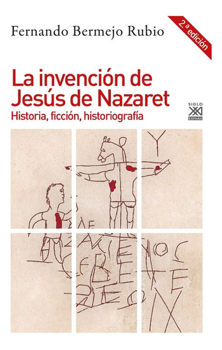 Invención De Jesús De Nazaret, Bermejo Rubio, Sxxi Esp.