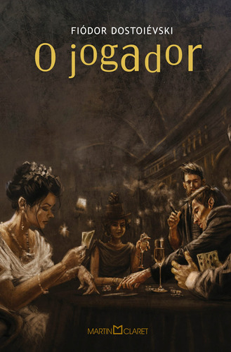 O jogador, de Dostoievski, Fiódor. Editora Martin Claret Ltda, capa dura em português, 2021