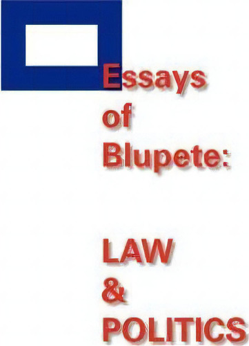Essays Of Blupete : Law And Politics, De Peter Landry. Editorial Trafford Publishing, Tapa Blanda En Inglés
