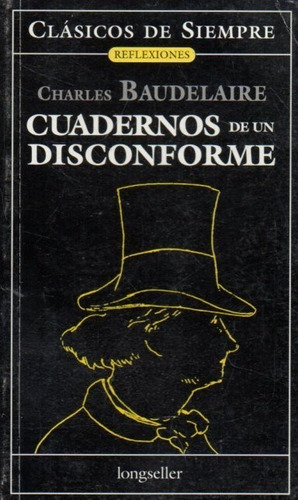 Cuadernos De Un Desconforme Baudelaire  Longseller 