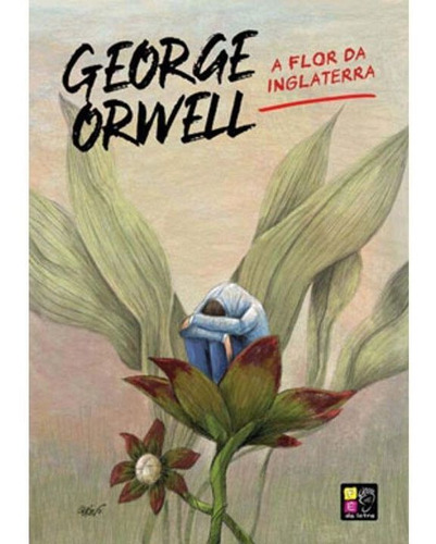 George Orwell - A Flor Da Inglaterra