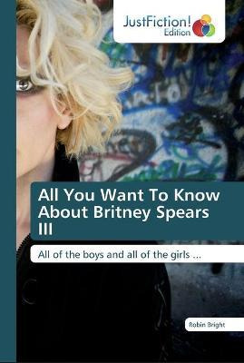 Libro All You Want To Know About Britney Spears Iii - Rob...