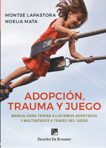 Adopción, Trauma Y Juego - Lapastora Navarro, Montserrat:mat