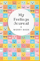 Comprar Libro: My Feelings Journal & Worry Book: Emotions Journal ,