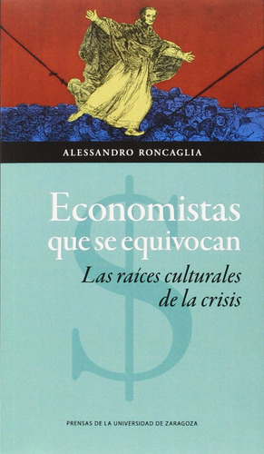 Economistas Que Se Equivocan Alessandro Roncaglia Ed. Puv