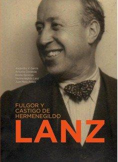 Libro: Fulgor Y Castigo De Hermenegildo Lanz. Vv.aa. Publica