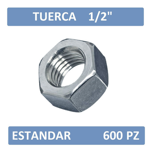 Tuerca Hexagonal 1/2 Estándar Galvanizada (600pz)