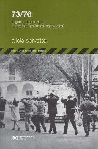 73/76 Gobierno Peronista Y Prov Montoneras, Servetto, Sxxi