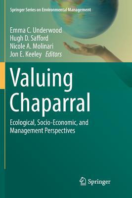 Libro Valuing Chaparral : Ecological, Socio-economic, And...