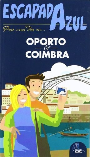 Libro Oporto Y Coimbra Escapada Azul 2012 De Guias Azules