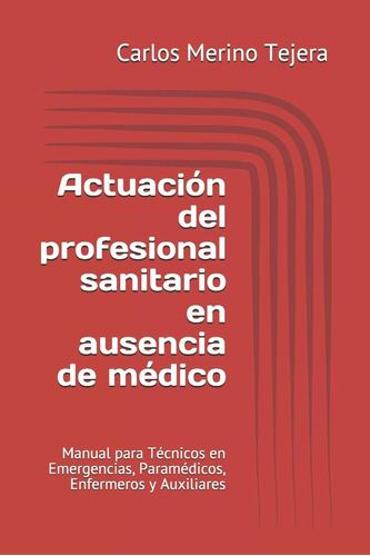 Libro: Actuación Del Profesional Sanitario En Ausencia De Mé