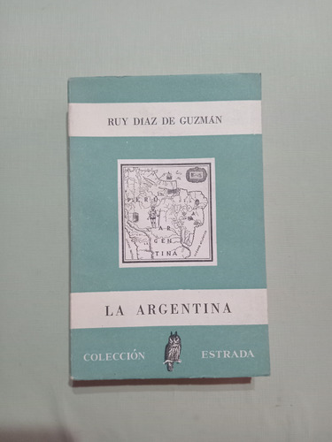 La Argentina: Ruy Díaz De Guzmán (Usado)