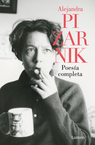 Alejandra Pizarnik. Poesía completa, de Pizarnik, Alejandra. Poesía Editorial Lumen, tapa blanda en español, 2022