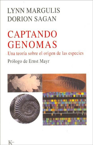 Captando genomas, de Lynn Margulis, Dorion Sagan. Editorial Kairós, tapa blanda en español, 2004