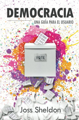 Libro: Democracia: Una Guía Para El Usuario - Tapa Blanda