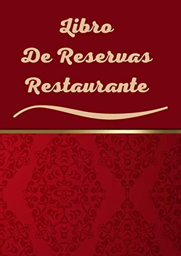 Libro De Reservas Restaurante: Agenda De Reservas Para Resta
